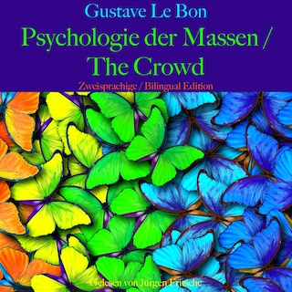 Gustave Le Bon: Psychologie der Massen / The Crowd als Hörbuch
