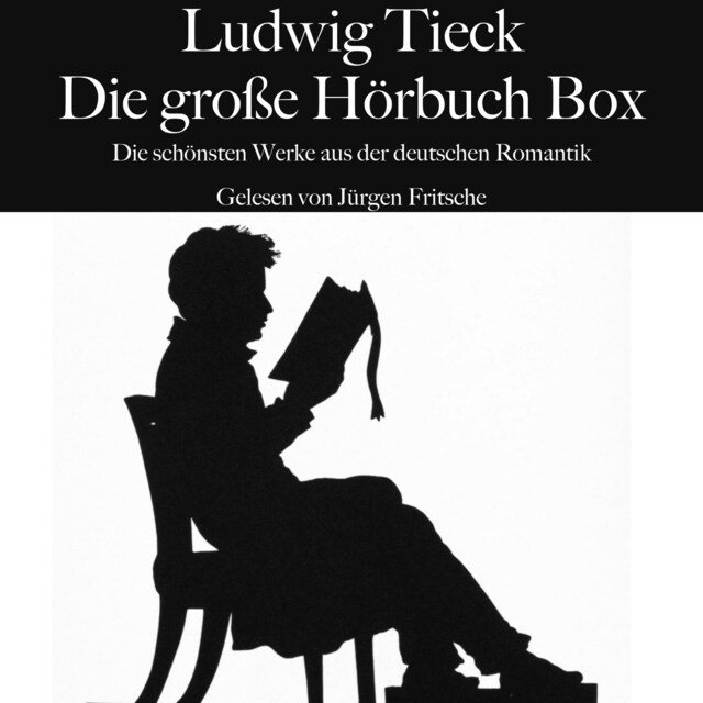 Copertina del libro per Ludwig Tieck: Die große Hörbuch Box