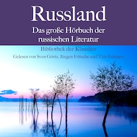Russland: Das große Hörbuch der russischen Literatur