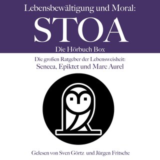 Lebensbewältigung und Moral: Die Stoa Hörbuch Box als Hörbuch