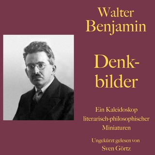 Walter Benjamin: Denkbilder als Hörbuch