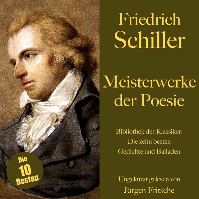 Bogomslag for Friedrich Schiller: Meisterwerke der Poesie. Die zehn besten Gedichte und Balladen