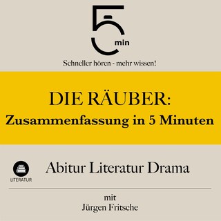 Die Räuber: Zusammenfassung in 5 Minuten als Hörbuch