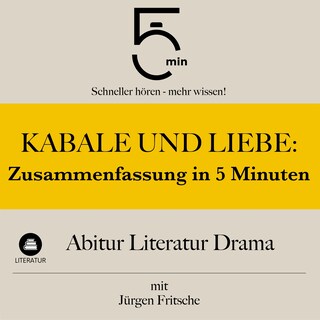 Kabale und Liebe: Zusammenfassung in 5 Minuten als Hörbuch