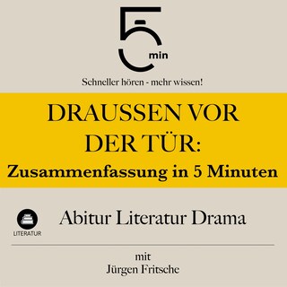 Draußen vor der Tür: Zusammenfassung in 5 Minuten als Hörbuch
