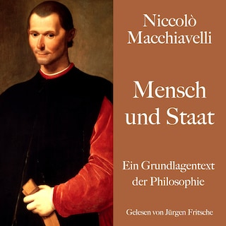 Niccolò Macchiavelli: Mensch und Staat als Hörbuch
