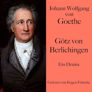 Johann Wolfgang von Goethe: Götz von Berlichingen als Hörbuch