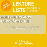Gerhart Hauptmann: Bahnwärter Thiel. Ungekürzt gelesen mit Interpretationshilfe