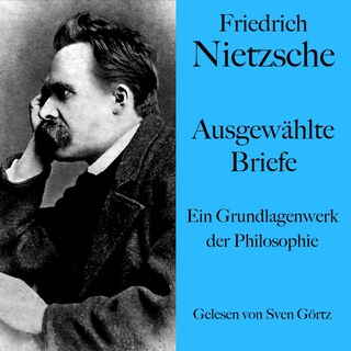 Friedrich Nietzsche: Ausgewählte Briefe als Hörbuch