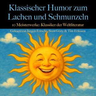 Klassischer Humor zum Lachen und Schmunzeln: 10 Meisterwerke. als Hörbuch