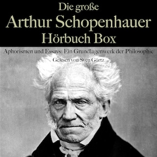 Die große Arthur Schopenhauer Hörbuch Box als Hörbuch