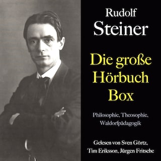 Rudolf Steiner: Die große Hörbuch Box als Hörbuch