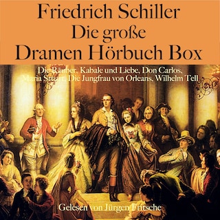 Friedrich Schiller: Die große Dramen Hörbuch Box als Hörbuch