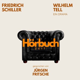 Wilhelm Tell. Ein Drama. als Hörbuch