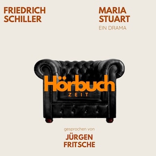 Maria Stuart. Ein Drama. als Hörbuch