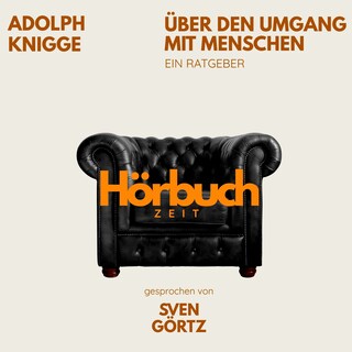Über den Umgang mit Menschen. Ein Ratgeber. als Hörbuch