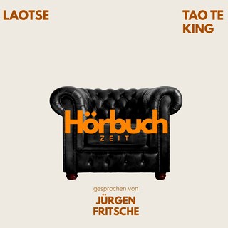 Tao Te King. Ein philosophisches Meisterwerk. als Hörbuch