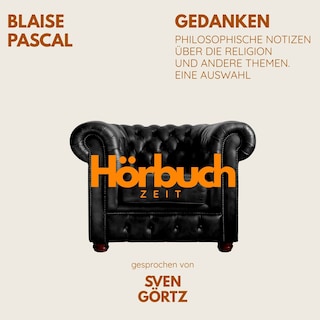 Gedanken. Philosophische Notizen über die Religion und andere Themen. Eine Auswahl. als Hörbuch