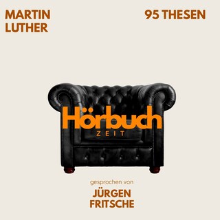 95 Thesen des Theologen Dr. Martin Luther. als Hörbuch