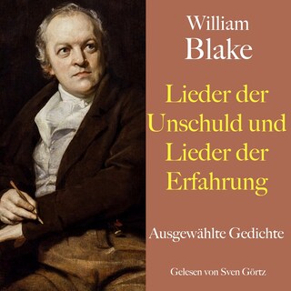 William Blake: Lieder der Unschuld und Lieder der Erfahrung als Hörbuch
