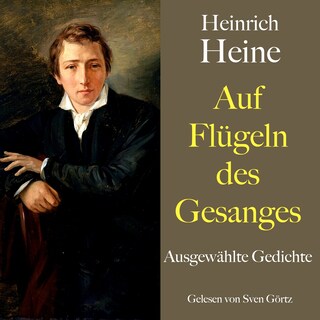 Heinrich Heine: Auf Flügeln des Gesanges als Hörbuch