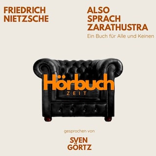 Also sprach Zarathustra. Ein Buch für Alle und Keinen. als Hörbuch