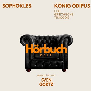 König Ödipus. Eine griechische Tragödie. als Hörbuch
