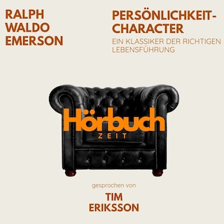 Persönlichkeit – Character. Ein Klassiker der richtigen Lebensführung. als Hörbuch