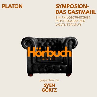 Symposion – Das Gastmahl. Ein philosophisches Meisterwerk. als Hörbuch