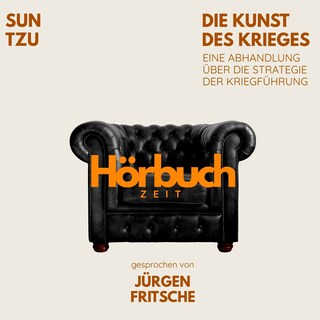 Die Kunst des Krieges. Eine Abhandlung über die Strategie der Kriegführung. als Hörbuch