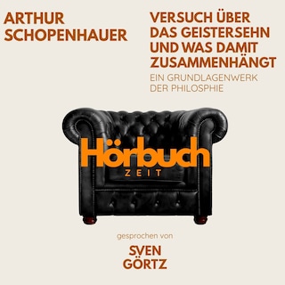 Versuch über das Geistersehn und was damit zusammenhängt. Ein Grundlagenwerk der Philosophie. als Hörbuch