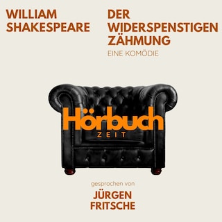 Der Widerspenstigen Zähmung. Eine Komödie. als Hörbuch