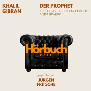 Der Prophet. Ein poetisch-philosophisches Meisterwerk. als Hörbuch