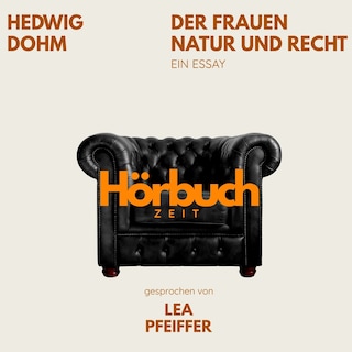 Der Frauen Natur und Recht. Ein Essay. als Hörbuch