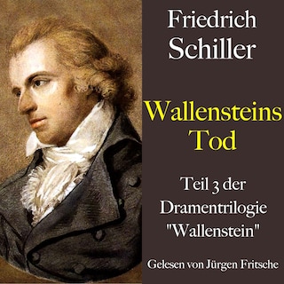 Friedrich Schiller: Wallenstein - Wallensteins Tod als Hörbuch