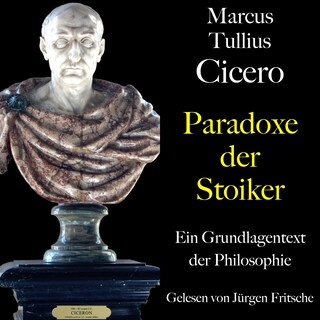 Marcus Tullius Cicero: Paradoxe der Stoiker als Hörbuch