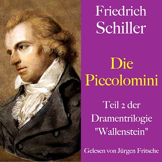 Friedrich Schiller: Wallenstein - Die Piccolomini als Hörbuch