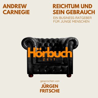 Reichtum und sein Gebrauch. Ein Business-Ratgeber für junge Menschen. als Hörbuch