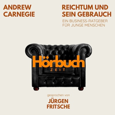 Reichtum und sein Gebrauch. Ein Business-Ratgeber für junge Menschen.