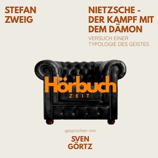 Nietzsche – Der Kampf mit dem Dämon. Versuch einer Typologie des Geistes. als Hörbuch