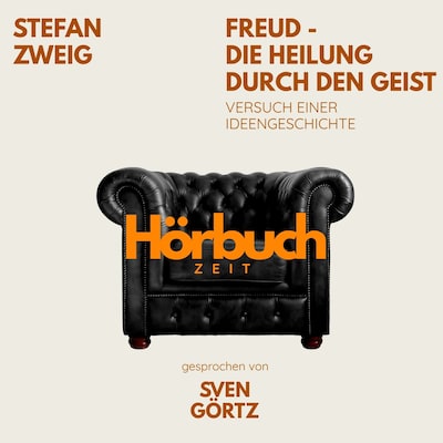Freud – Die Heilung durch den Geist. Versuch einer Ideengeschichte.