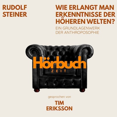 Wie erlangt man Erkenntnisse der höheren Welten? Ein Grundlagenwerk der Anthroposophie.