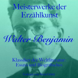 Walter Benjamin: Meisterwerke der Erzählkunst als Hörbuch