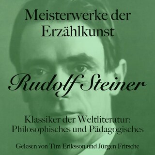 Rudolf Steiner: Meisterwerke der Erzählkunst als Hörbuch