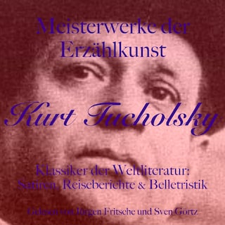Kurt Tucholsky: Meisterwerke der Erzählkunst als Hörbuch