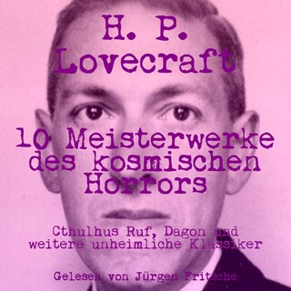 H. P. Lovecraft: 10 Meisterwerke des kosmischen Horrors als Hörbuch