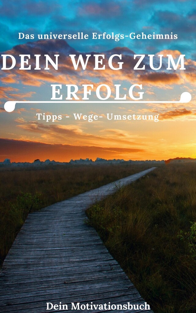 Buchcover für Dein Weg zum Erfolg - Motivationsbuch