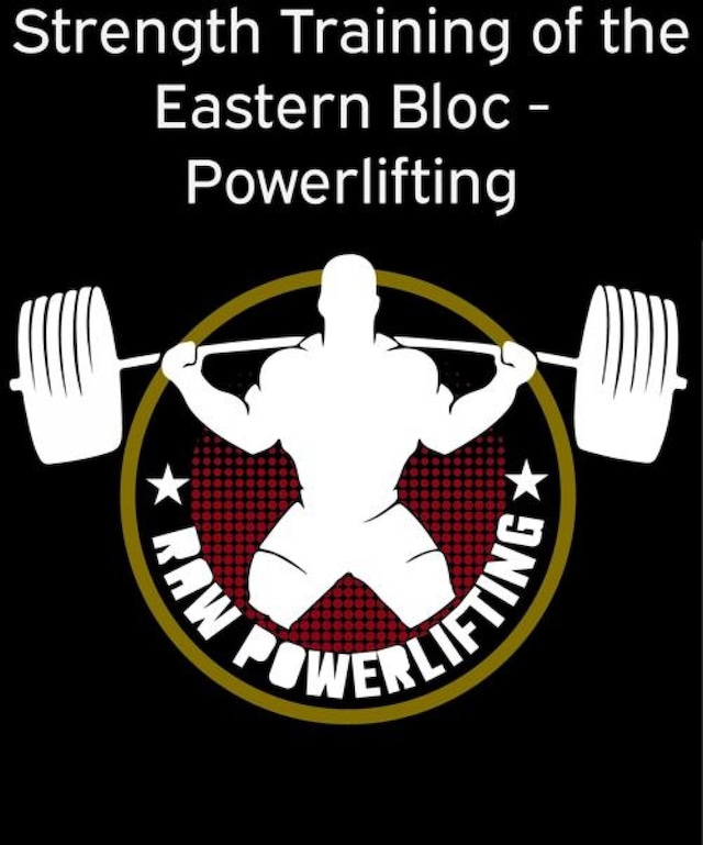 Bogomslag for Strength Training of the Eastern Bloc - Powerlifting