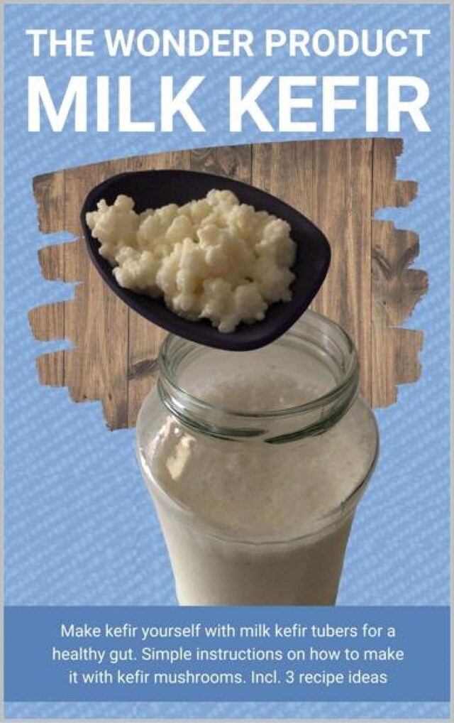 Kirjankansi teokselle The wonder product milk kefir