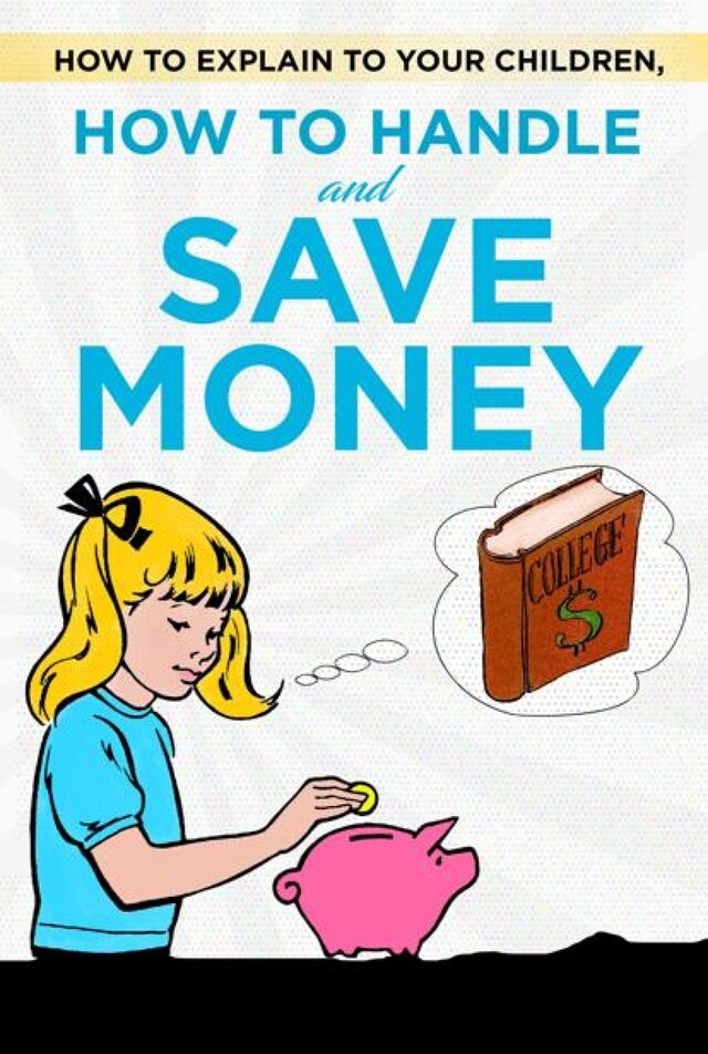 Portada de libro para How to explain to your children, how to handle and save money